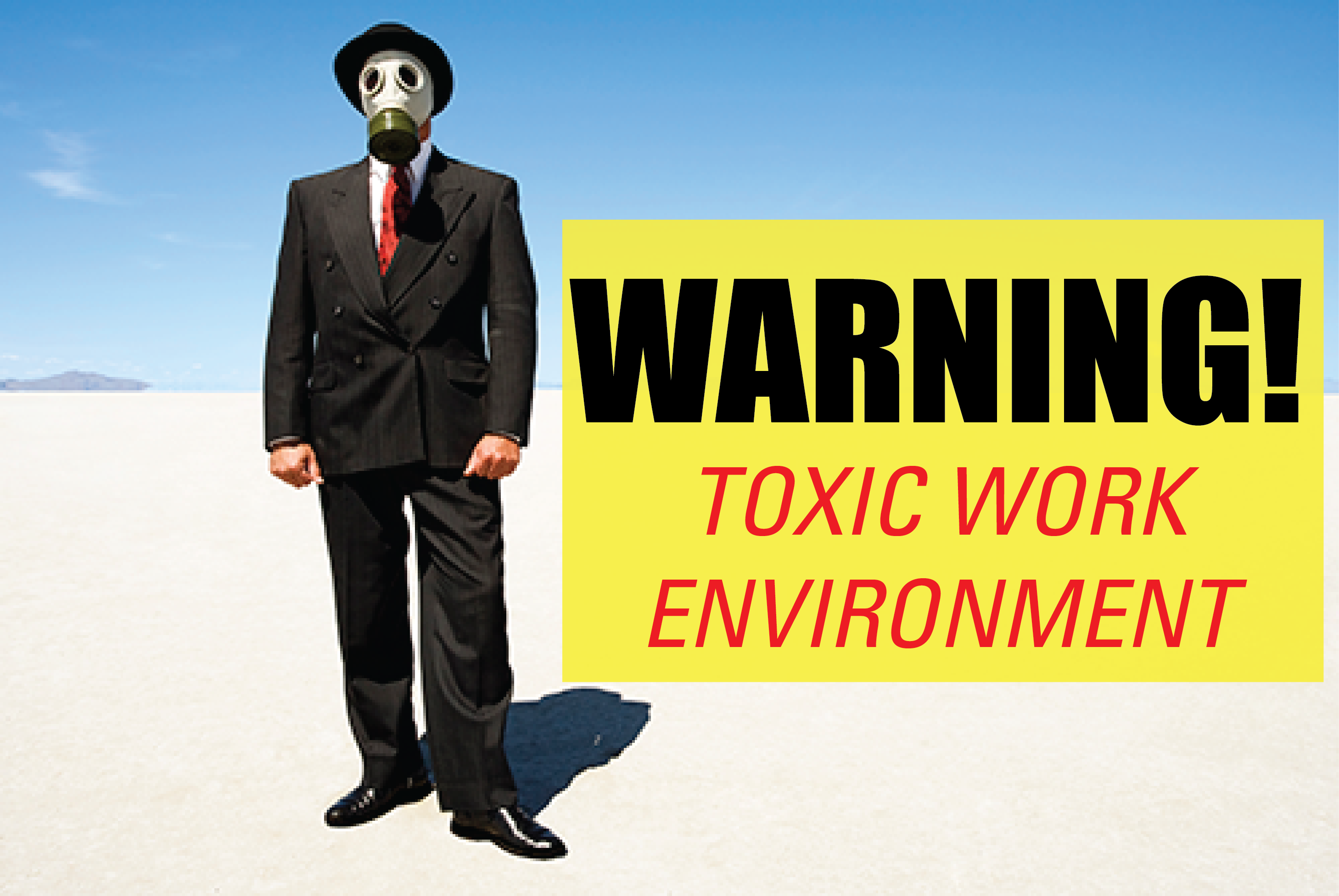Warning, Toxic Work Environment